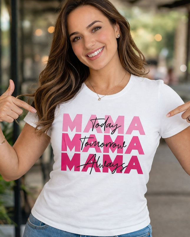 Polo Mujer - Mama Today, Tomorrow, Always