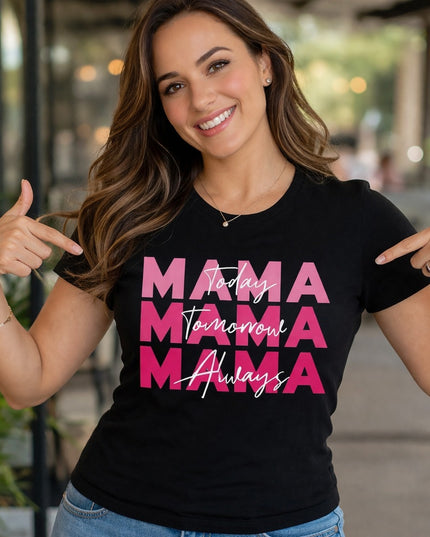Polo Mujer - Mama Today, Tomorrow, Always