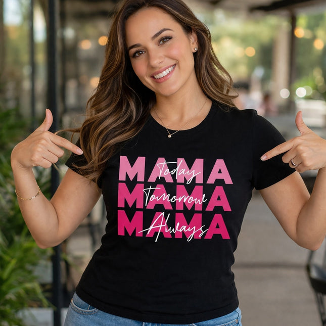 Polo Mujer - Mama Today, Tomorrow, Always