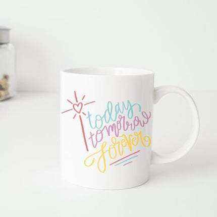 Taza personalizada - Today Tomorrow Forever