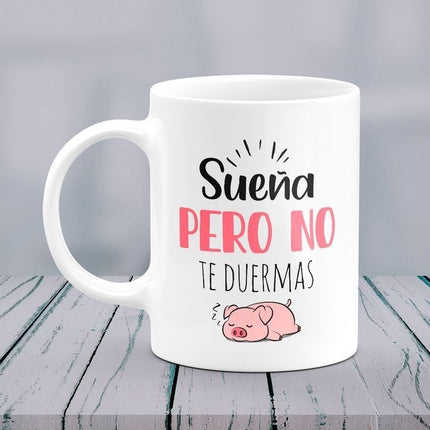 Taza Personalizada - Sueña pero no duermas