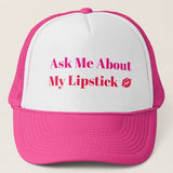Gorra Unisex - Ask Me About My Lipstick