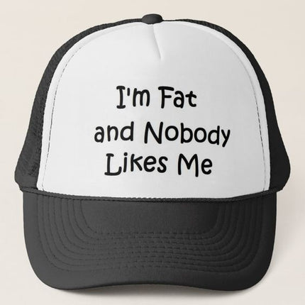 Gorra Unisex - I´m Fat and Nobody Likes Me - Tienda Nébula
