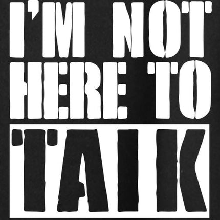 Polera Personalizado - I´m Not Here To Talk - Tienda Nébula