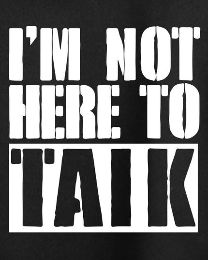 Polera Personalizado - I´m Not Here To Talk - Tienda Nébula