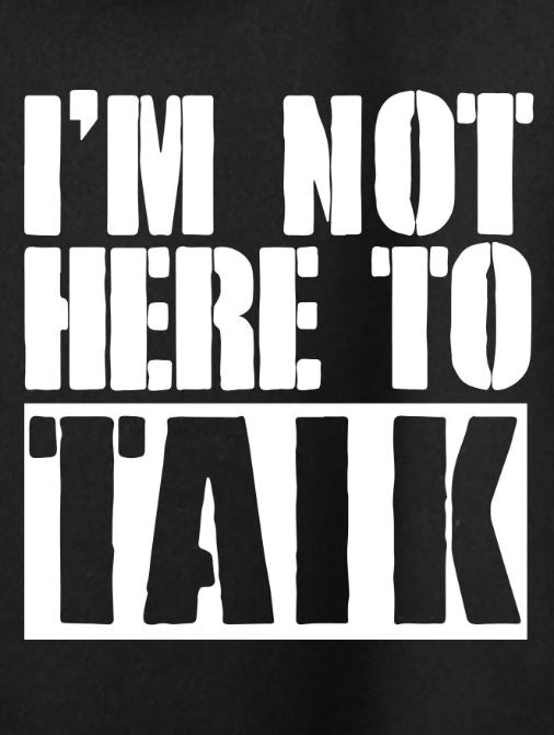 Polera Personalizado - I´m Not Here To Talk - Tienda Nébula